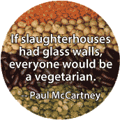 If slaughterhouses had glass walls, everyone would be a vegetarian - Paul McCartney quote POLITICAL KEY CHAIN
