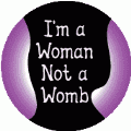 I'm a Woman Not a Womb POLITICAL POSTER