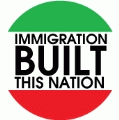 Immigration Built This Nation POLITICAL BUTTON