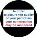 In order to assure the quality of your patriotism, your conversation may be monitored POLITICAL BUMPER STICKER