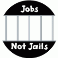 Jobs Not Jails POLITICAL BUMPER STICKER
