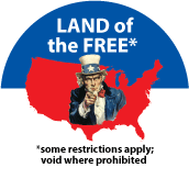 LAND of the FREE* some restrictions apply; void where prohibited POLITICAL STICKERS