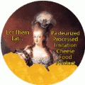 Let Them Eat Pasteurized Processed Imitation Cheese Food Product (Marie Antoinette) - FUNNY POLITICAL BUMPER STICKER