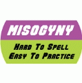 MISOGYNY - Hard To Spell, Easy To Practice POLITICAL KEY CHAIN