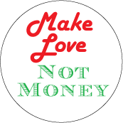 Make Love, Not Money POLITICAL STICKERS