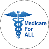 Medicare For ALL POLITICAL BUTTON