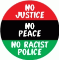 NO Justice, NO Peace, NO Racist Police with African American Flag POLITICAL BUMPER STICKER