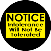 NOTICE: Intolerance Will Not Be Tolerated POLITICAL STICKERS