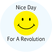 Nice Day For A Revolution POLITICAL COFFEE MUG