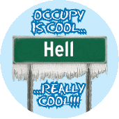 OCCUPY is Cool - REALLY COOL (Hell Freezing Over Sign) - OCCUPY WALL STREET POLITICAL STICKERS
