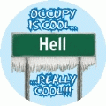 OCCUPY is Cool - REALLY COOL (Hell Freezing Over Sign) - OCCUPY WALL STREET POLITICAL KEY CHAIN