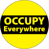 Occupy Everywhere - OCCUPY WALL STREET POLITICAL BUTTON