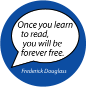Once you learn to read, you will be forever free. Frederick Douglass quote POLITICAL POSTER