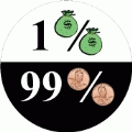 One Percent, Ninety Nine Percent, Cash Rich versus Cash Poor - OCCUPY WALL STREET POLITICAL BUTTON