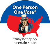 One Person, One Vote *may not apply in certain states POLITICAL BUTTON