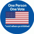 One Person, One Vote *void where prohibited POLITICAL BUMPER STICKER
