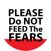PLEASE, Do Not Feed The Fears POLITICAL BUTTON