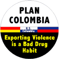 Plan Colombia - Exporting Violence is a Bad Drug Habit POLITICAL BUMPER STICKER