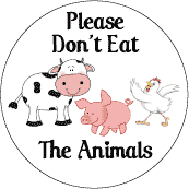 Please Don't Eat The Animals POLITICAL BUTTON