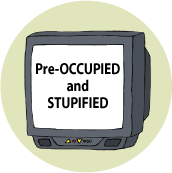 Pre-OCCUPIED and STUPIFIED (TV) - OCCUPY WALL STREET POLITICAL COFFEE MUG