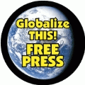 Globalize THIS - FREE PRESS [earth graphic] POLITICAL BUMPER STICKER