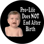 Pro-Life Does NOT End After Birth POLITICAL STICKERS