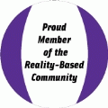 Proud Member of The Reality Based Community - POLITICAL KEY CHAIN