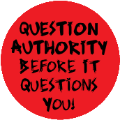 QUESTION AUTHORITY Before It Questions You POLITICAL STICKERS