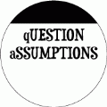 Question Assumptions POLITICAL BUMPER STICKER