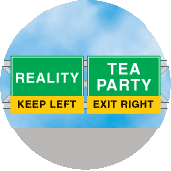 REALITY Keep Left - TEA PARTY Exit Right (Sign) - POLITICAL STICKERS