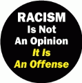 Racism Is Not An Opinion, It Is An Offense POLITICAL BUMPER STICKER