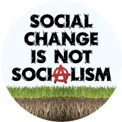 SOCIAL CHANGE IS NOT SOCIALISM (Anarchism Symbol) - POLITICAL STICKERS