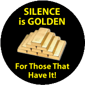 Silence Is Golden for Those That Have It POLITICAL COFFEE MUG