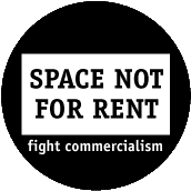 Space Not For Rent - Fight Commercialism POLITICAL MAGNET