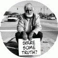 Spare Some Truth 2 (Homeless Man Sign) - POLITICAL BUTTON