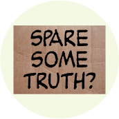 Spare Some Truth (Sign) - POLITICAL POSTER