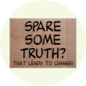 Spare Some Truth that leads to change (Sign) - POLITICAL T-SHIRT