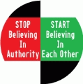 Stop Believing In Authority, Start Believing In Each Other POLITICAL BUMPER STICKER