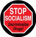 Stop Socialism - Decriminalize Drugs (STOP Sign) - POLITICAL BUMPER STICKER