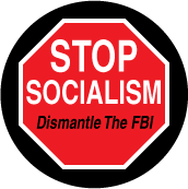 Stop Socialism - Dismantle The FBI (STOP Sign) - POLITICAL STICKERS