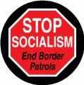 Stop Socialism - End Border Patrols (STOP Sign) - POLITICAL BUMPER STICKER
