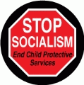 Stop Socialism - End Child Protective Services (STOP Sign) - POLITICAL KEY CHAIN