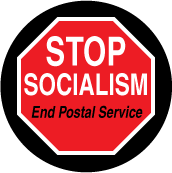 Stop Socialism - End Postal Service (STOP Sign) - POLITICAL BUTTON