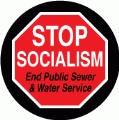 Stop Socialism - End Public Sewer and Water Service (STOP Sign) - POLITICAL BUMPER STICKER