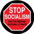 Stop Socialism - End The National Institutes of Health (STOP Sign) - POLITICAL BUTTON