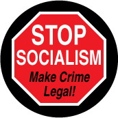 Stop Socialism - Make Crime Legal (STOP Sign) - POLITICAL STICKERS
