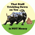 That Stuff Trickling Down on You is NOT Money (Wall Street Bull Shit) - OCCUPY WALL STREET POLITICAL KEY CHAIN