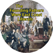 The Founding Fathers Were East Coast Liberals POLITICAL POSTER