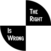 The Right is Wrong POLITICAL BUTTON