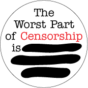 The Worst Part of Censorship is [CENSORSHIP] POLITICAL POSTER